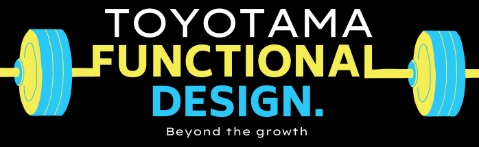 Toyotama Functional Design. / とよたまファンクショナルデザイン